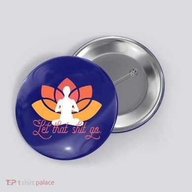 Let That Shit Go Funny Yoga Meditation Mindful Af Meme Funny Gift Button