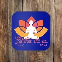 Let That Shit Go Funny Yoga Meditation Mindful Af Meme Funny Gift Coaster thumb 0
