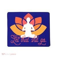 Let That Shit Go Funny Yoga Meditation Mindful Af Meme Funny Gift Mousepad thumb 0