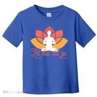 Let That Shit Go Funny Yoga Meditation Mindful Af Meme Funny Gift Toddler T-Shirt thumb 0