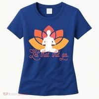 Let That Shit Go Funny Yoga Meditation Mindful Af Meme Funny Gift Women's T-Shirt thumb 0