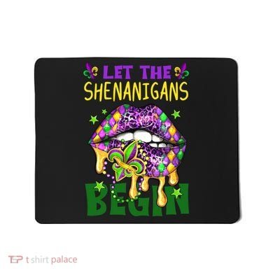 Let The Shenanigans Begin Mardi Gras Lips Mousepad