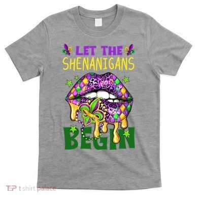 Let The Shenanigans Begin Mardi Gras Lips T-Shirt