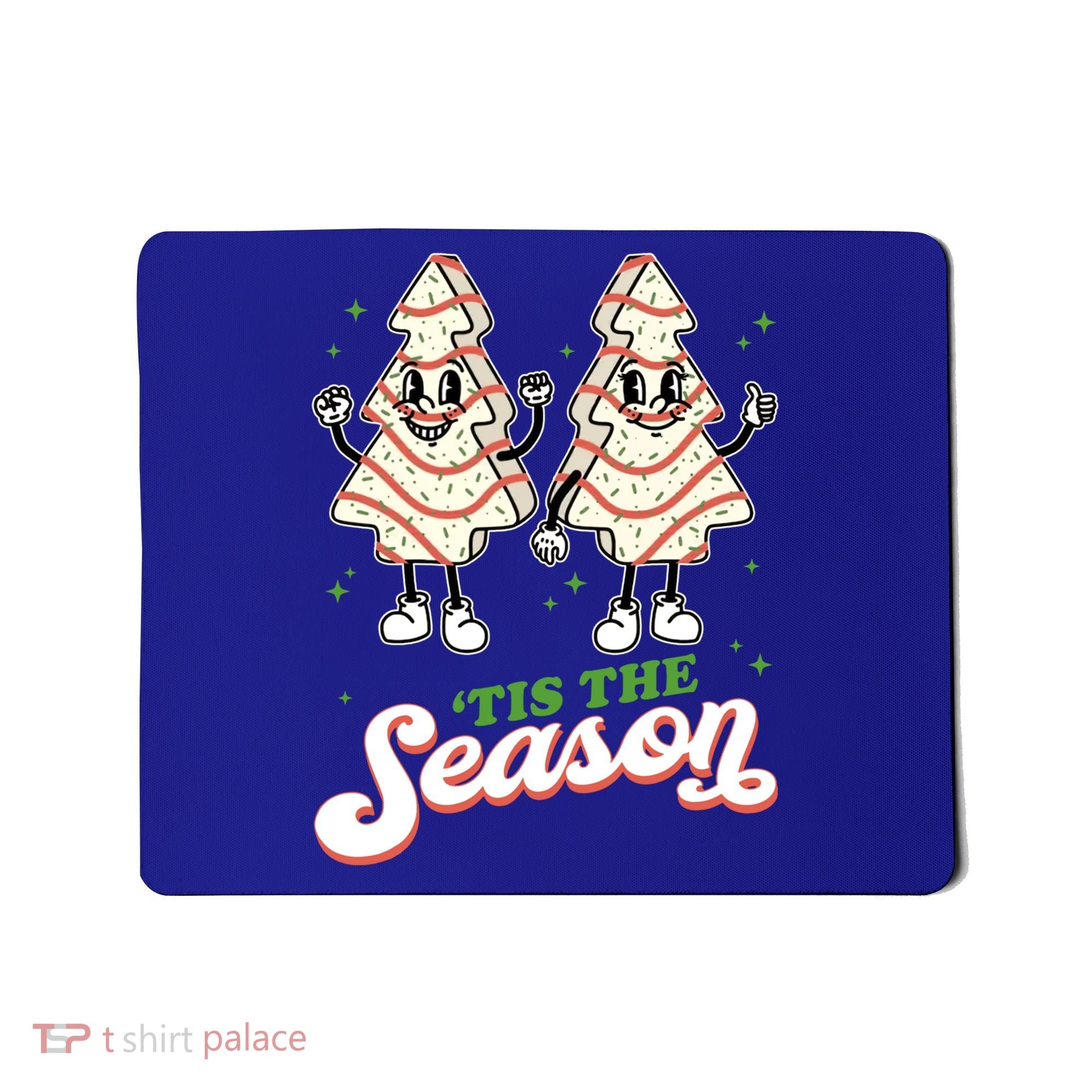 Little Tis' The Season Christmas Tree Cakes Debbie Tree Xmas Meaningful Gift Mousepad