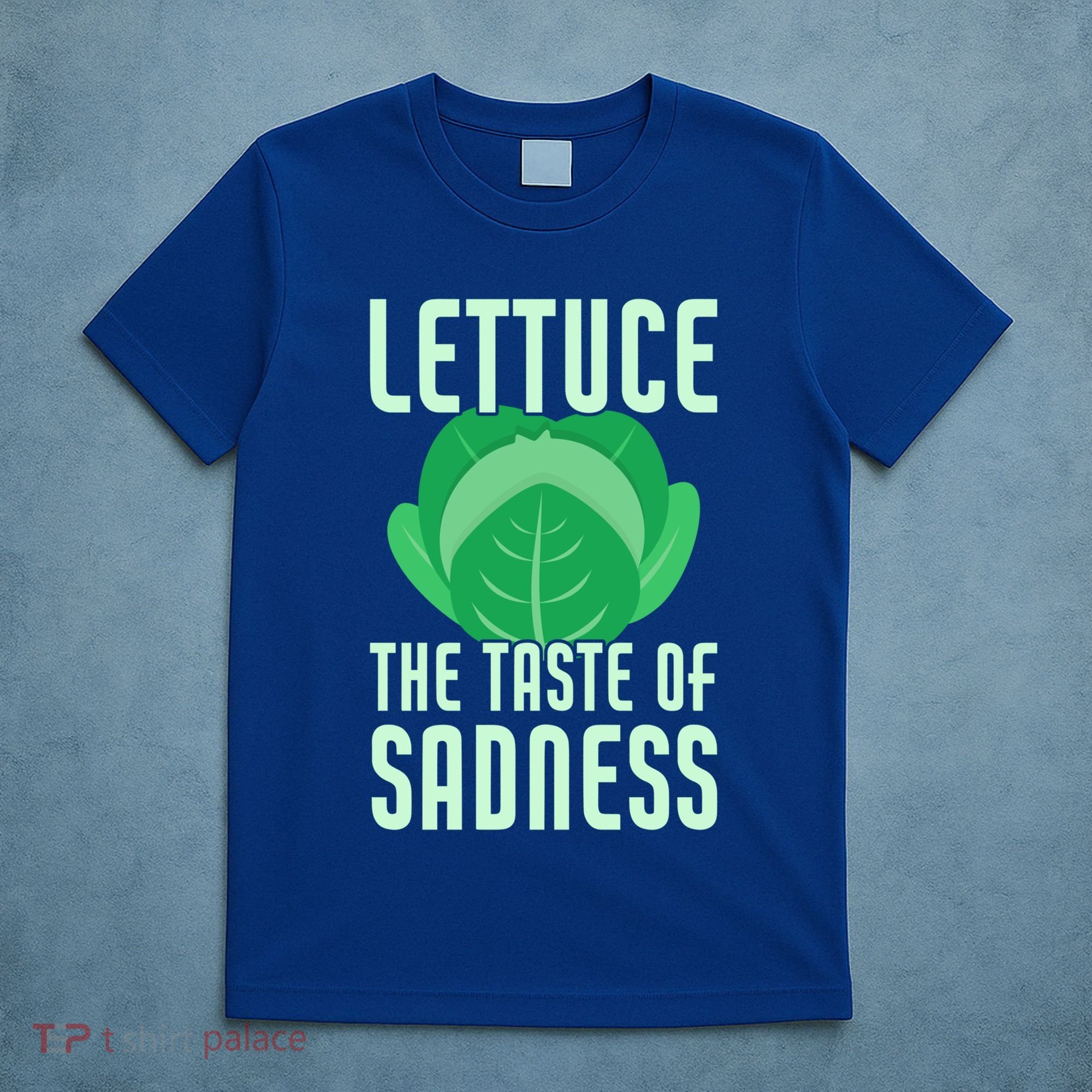 Lettuce The Taste Of Sadness Funny Vegan Veganism Vegetarian Gift T-Shirt