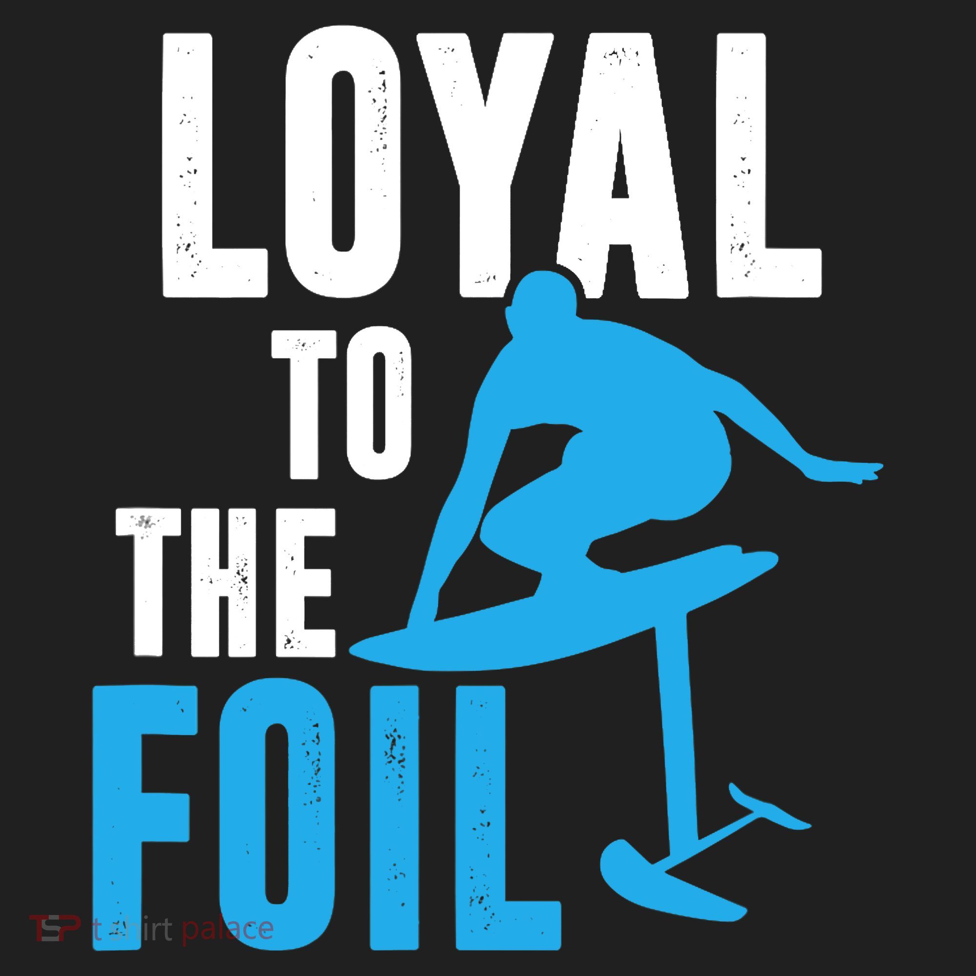 Loyal To The Foil, Foil Board Hydrofoil Surfing Tumbler