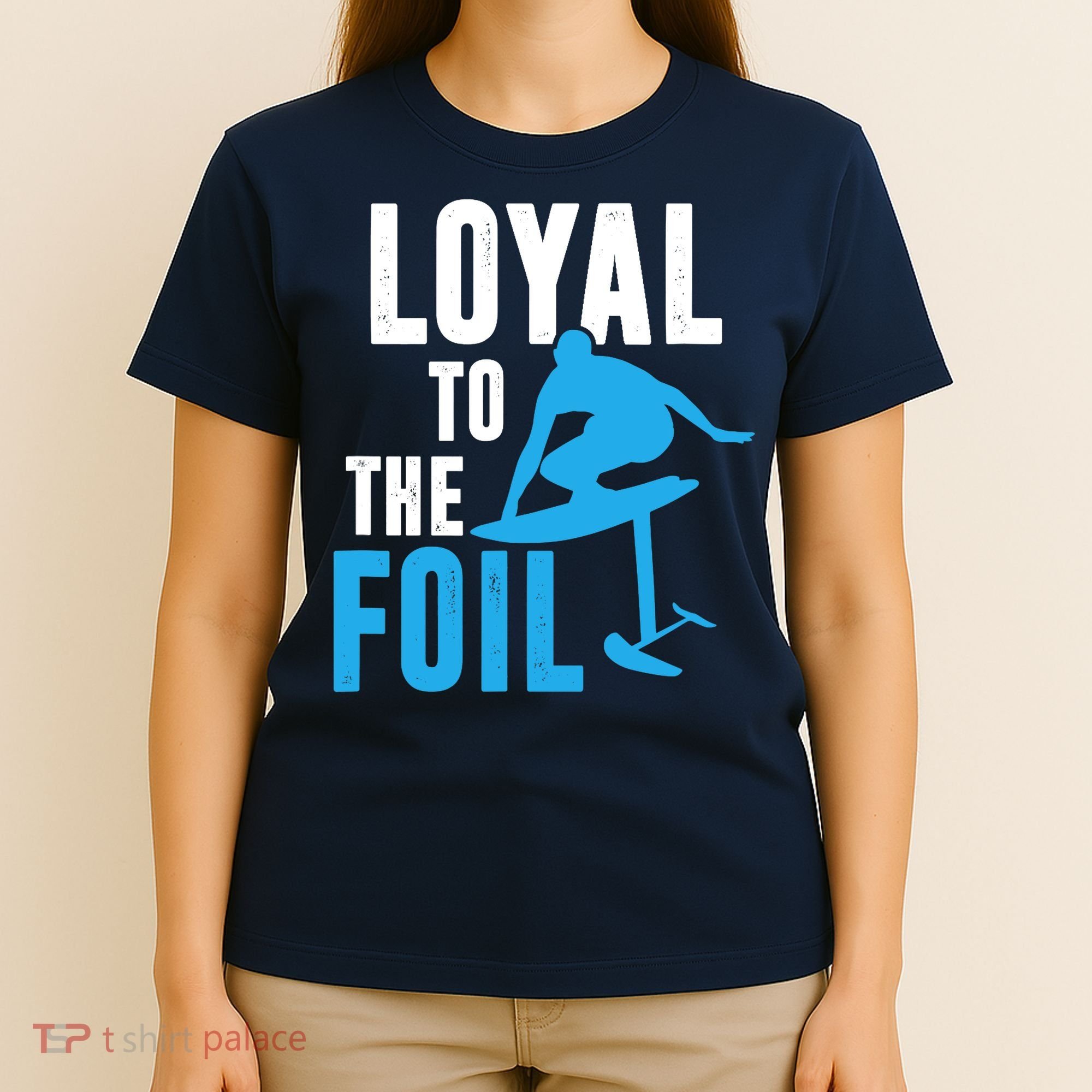 Loyal To The Foil, Foil Board Hydrofoil Surfing T-Shirt