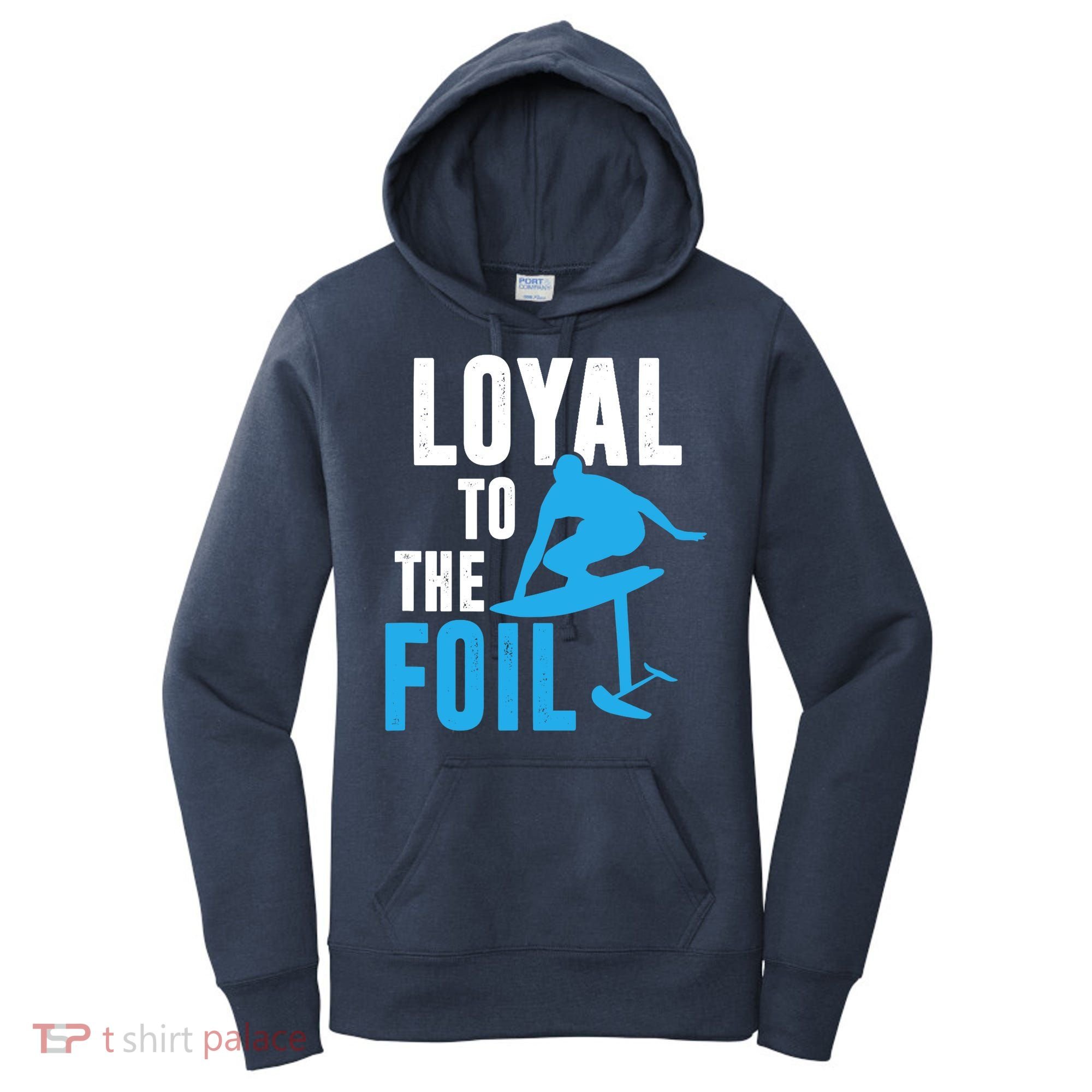 Loyal To The Foil, Foil Board Hydrofoil Surfing Women's Hoodie