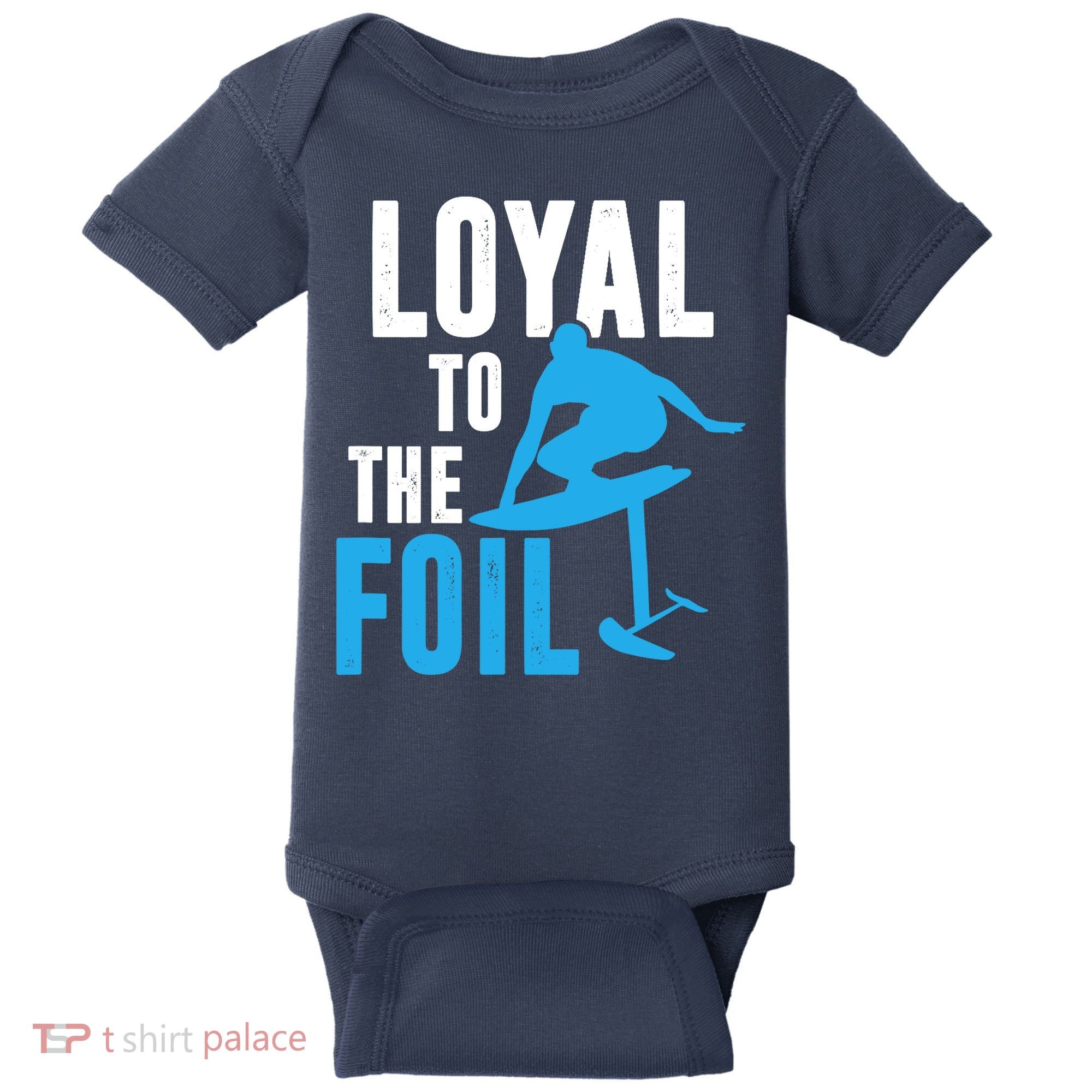 Loyal To The Foil, Foil Board Hydrofoil Surfing Baby Bodysuit