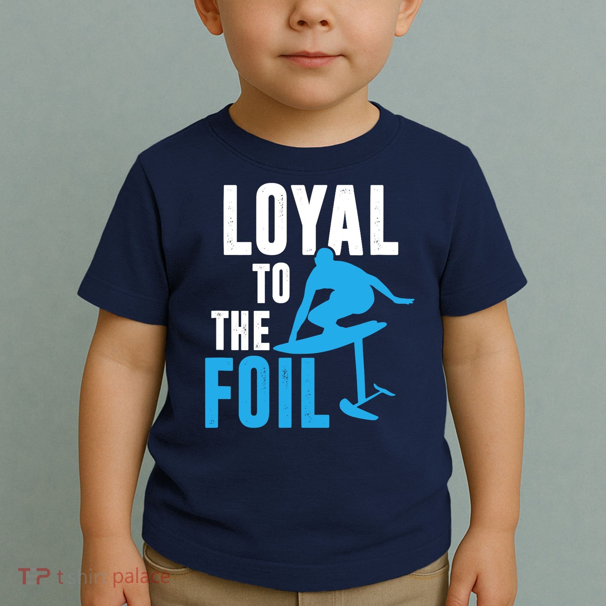 Loyal To The Foil, Foil Board Hydrofoil Surfing Toddler T-Shirt