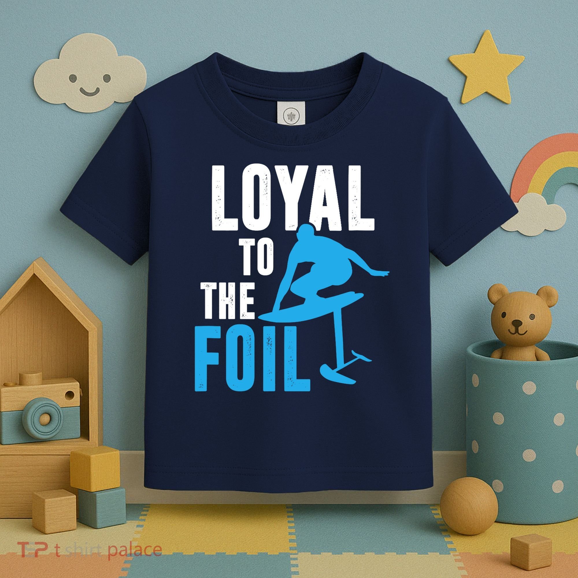 Loyal To The Foil, Foil Board Hydrofoil Surfing Toddler T-Shirt