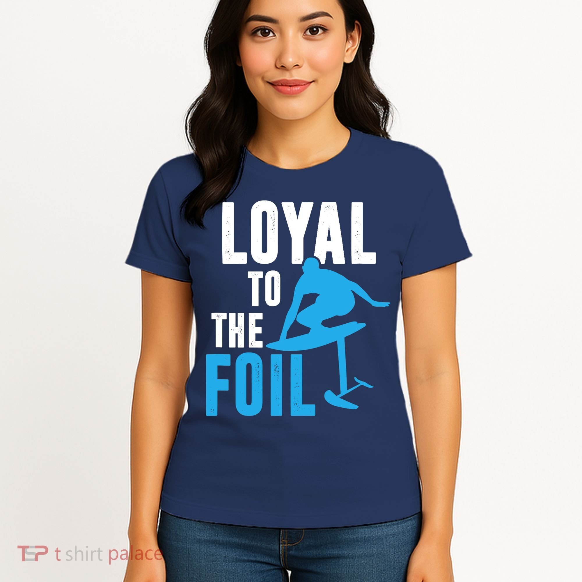 Loyal To The Foil, Foil Board Hydrofoil Surfing Women's T-Shirt