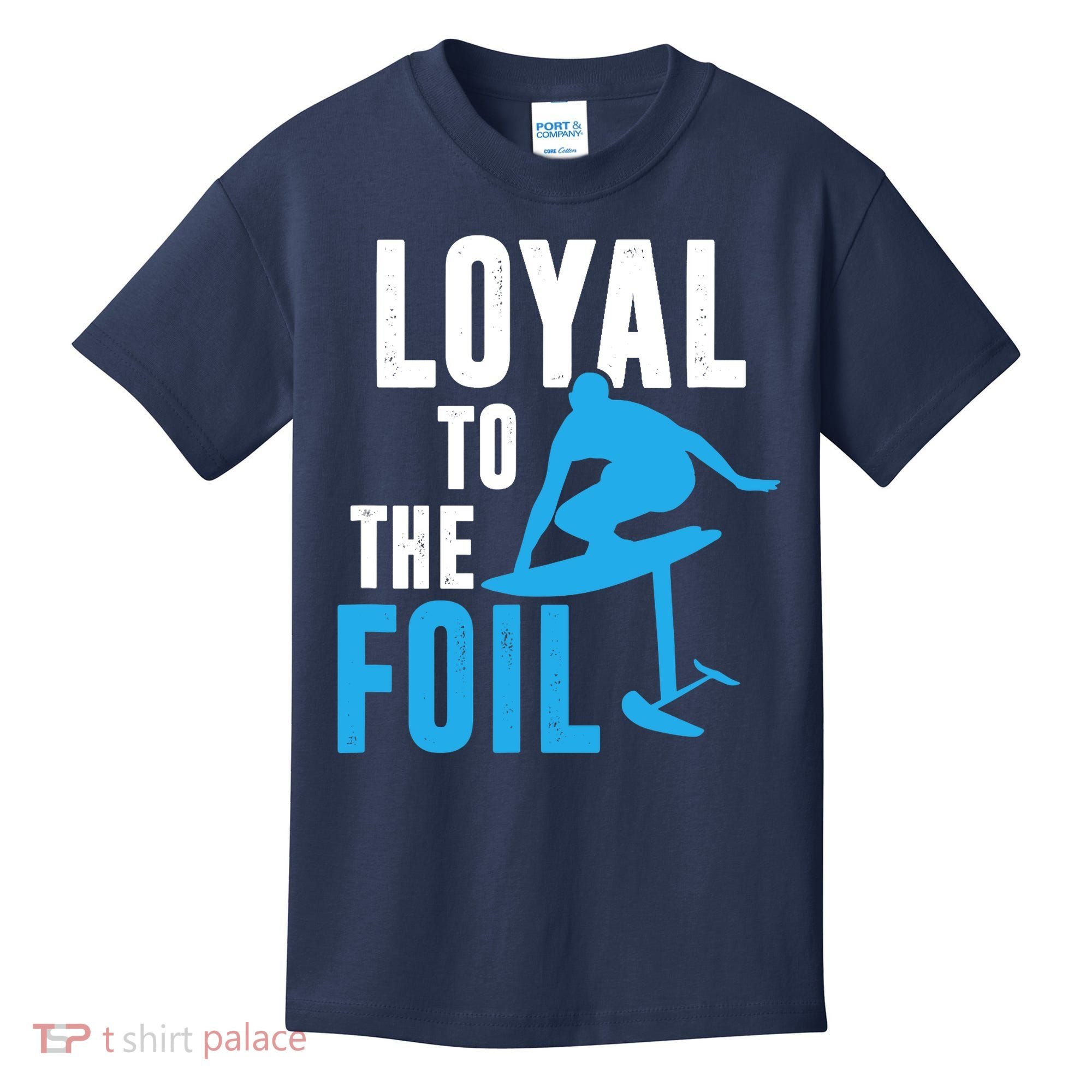 Loyal To The Foil, Foil Board Hydrofoil Surfing Kids T-Shirt
