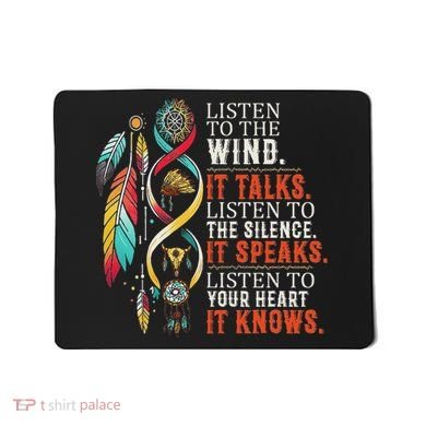 Listen To The Wind It Talks Native American Mousepad