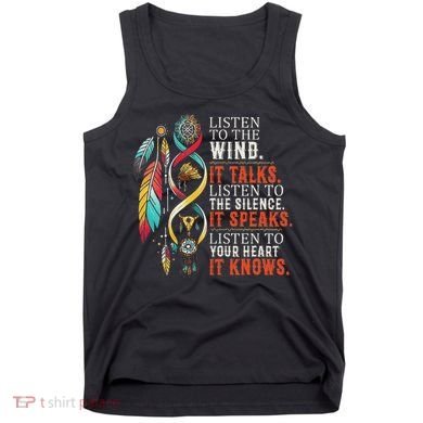 Listen To The Wind It Talks Native American Tank Top