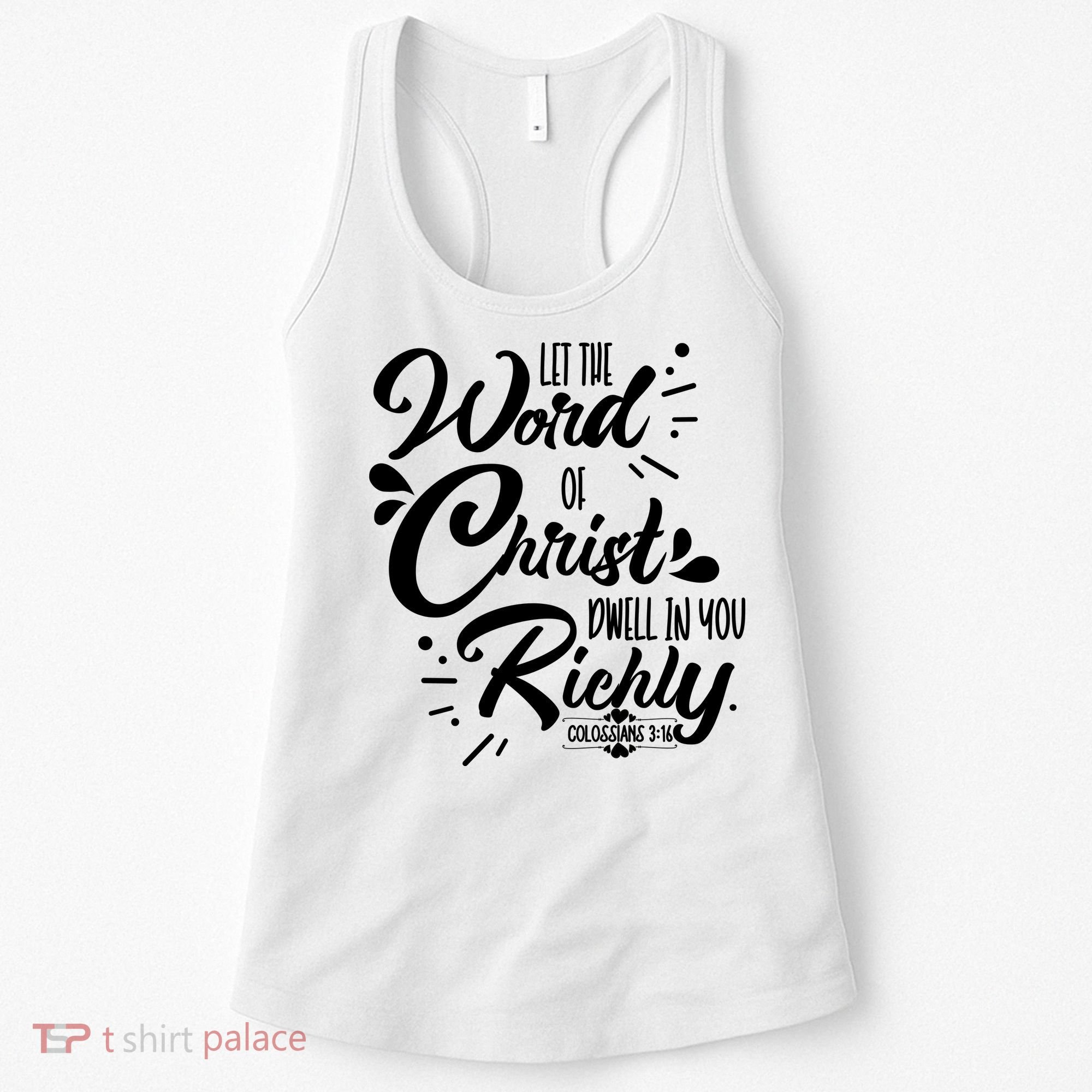 Let The Word Of Christ Well In You Richly Colossians 316 Women's Tank Top