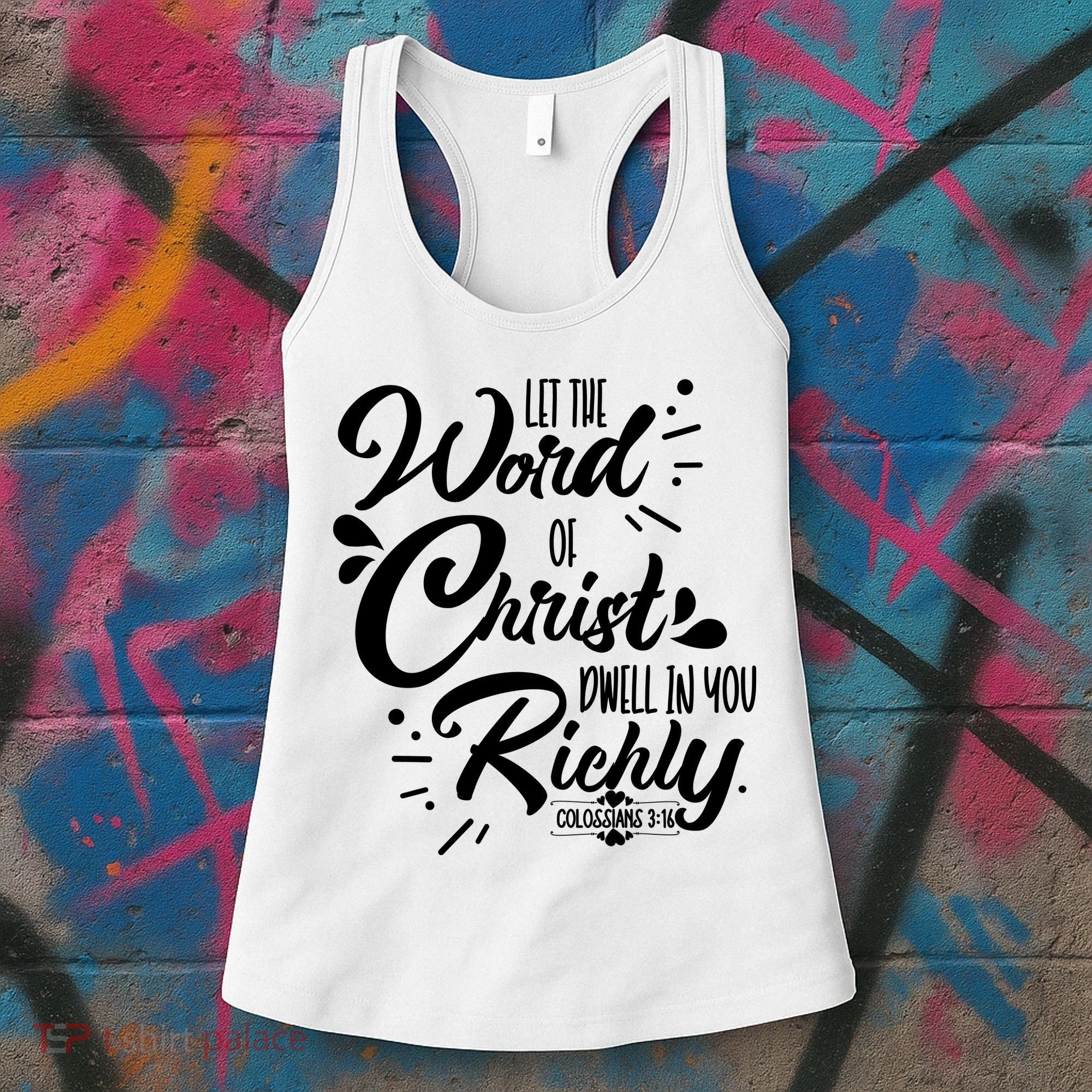 Let The Word Of Christ Well In You Richly Colossians 316 Women's Tank Top