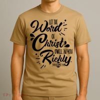 Let The Word Of Christ Dwell In You Richly Bible T-Shirt thumb 3