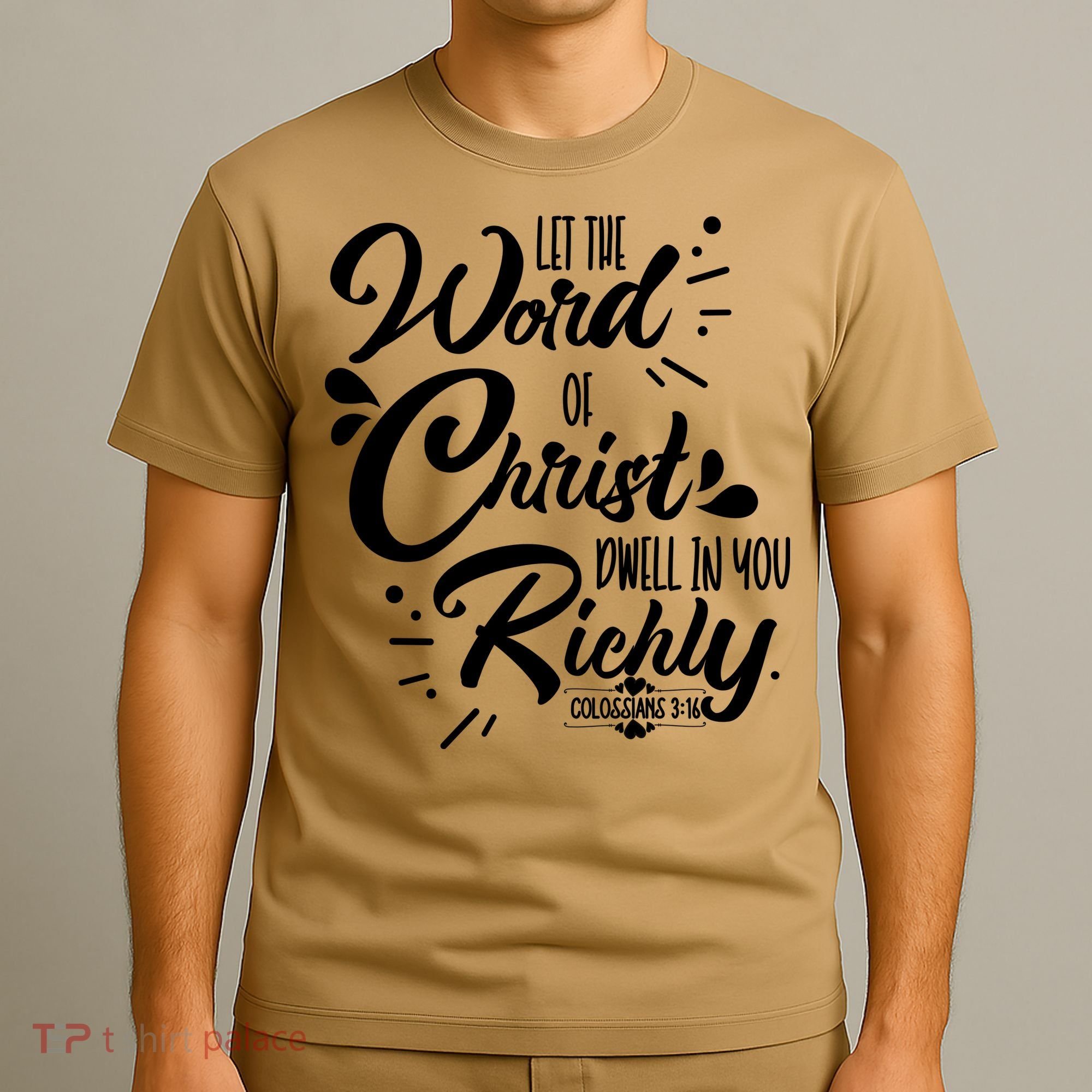 Let The Word Of Christ Dwell In You Richly Bible T-Shirt