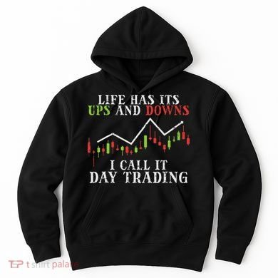 Life Ups And Downs Day Trading Crypto Stock Market Trader Hoodie