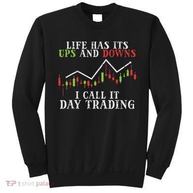Life Ups And Downs Day Trading Crypto Stock Market Trader Sweatshirt