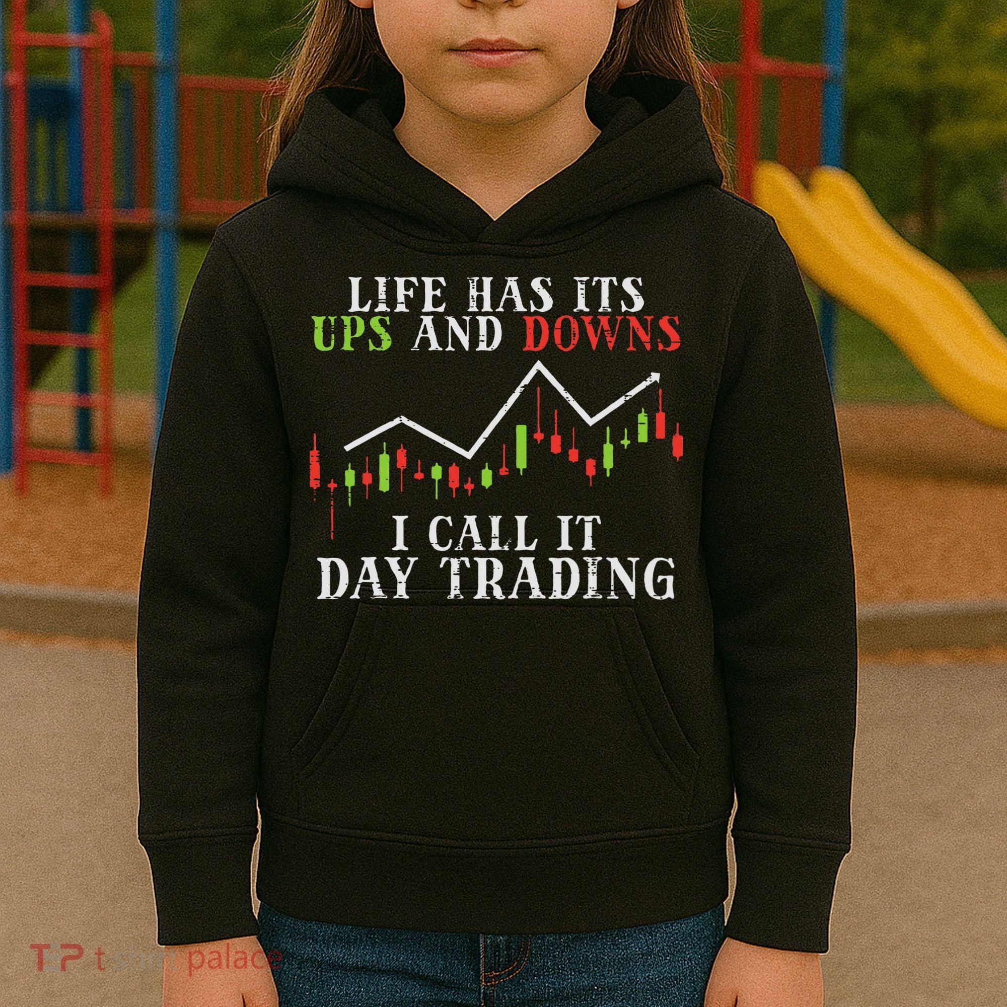 Life Ups And Downs Day Trading Crypto Stock Market Trader Kids Hoodie