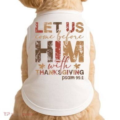 Let Us Come Before Him With Thanksgiving Doggie Tank