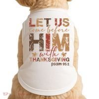 Let Us Come Before Him With Thanksgiving Doggie Tank thumb 0
