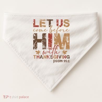 Let Us Come Before Him With Thanksgiving USA-Made Doggie Bandana