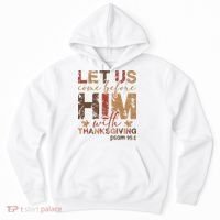 Let Us Come Before Him With Thanksgiving Hoodie thumb 0