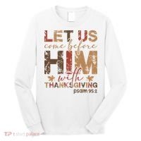 Let Us Come Before Him With Thanksgiving Long Sleeve Shirt thumb 0