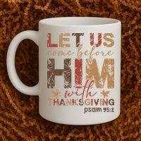 Let Us Come Before Him With Thanksgiving Coffee Mug thumb 2