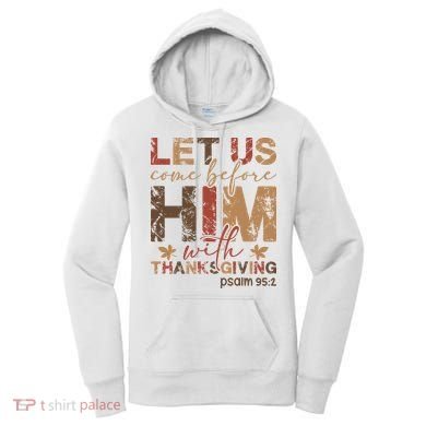 Let Us Come Before Him With Thanksgiving Women's Hoodie