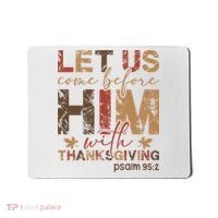 Let Us Come Before Him With Thanksgiving Mousepad thumb 0