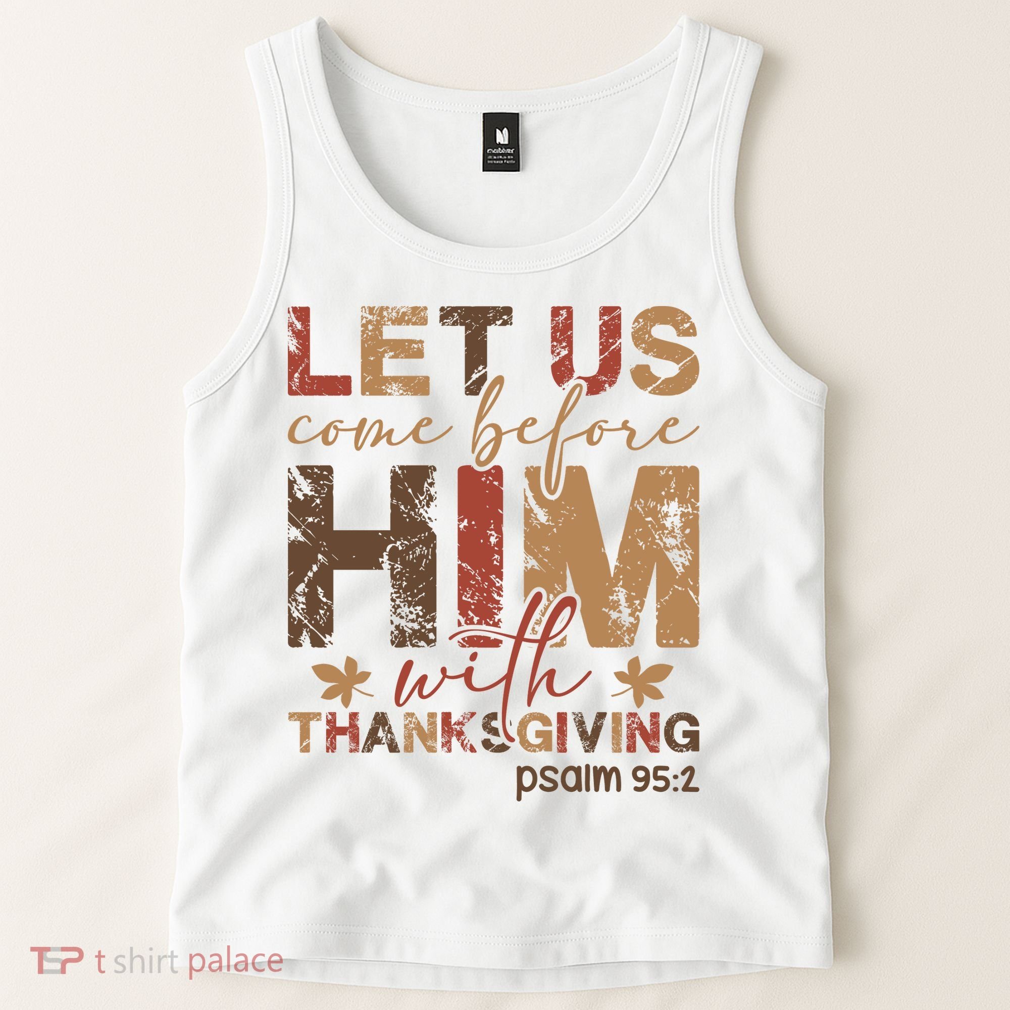 Let Us Come Before Him With Thanksgiving Tank Top
