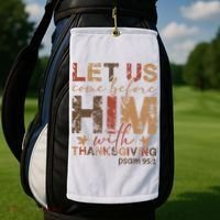 Let Us Come Before Him With Thanksgiving Golf Towel thumb 2