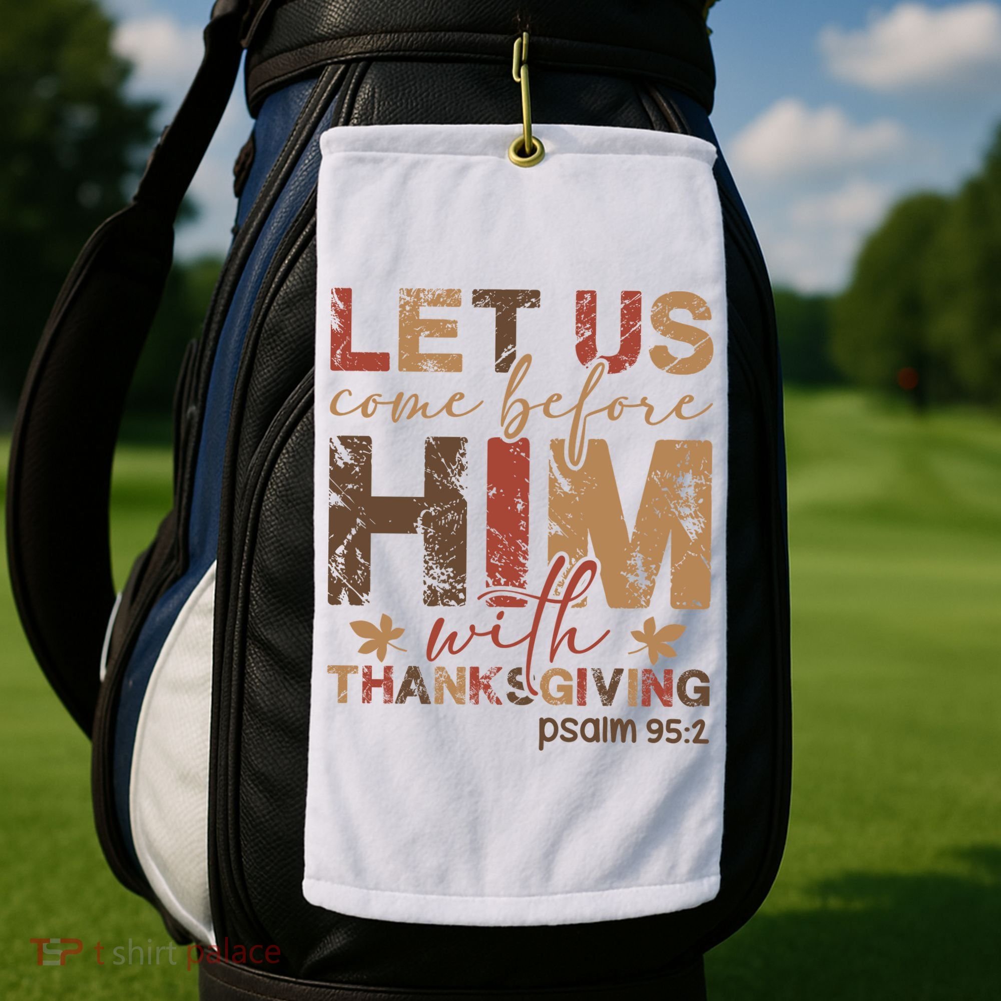 Let Us Come Before Him With Thanksgiving Golf Towel