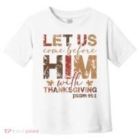 Let Us Come Before Him With Thanksgiving Toddler T-Shirt thumb 0
