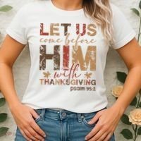 Let Us Come Before Him With Thanksgiving Women's T-Shirt thumb 2