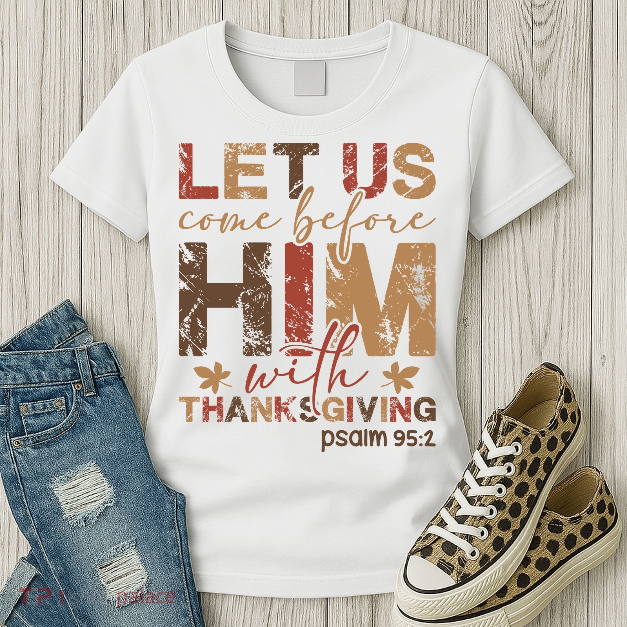 Let Us Come Before Him With Thanksgiving Women's T-Shirt