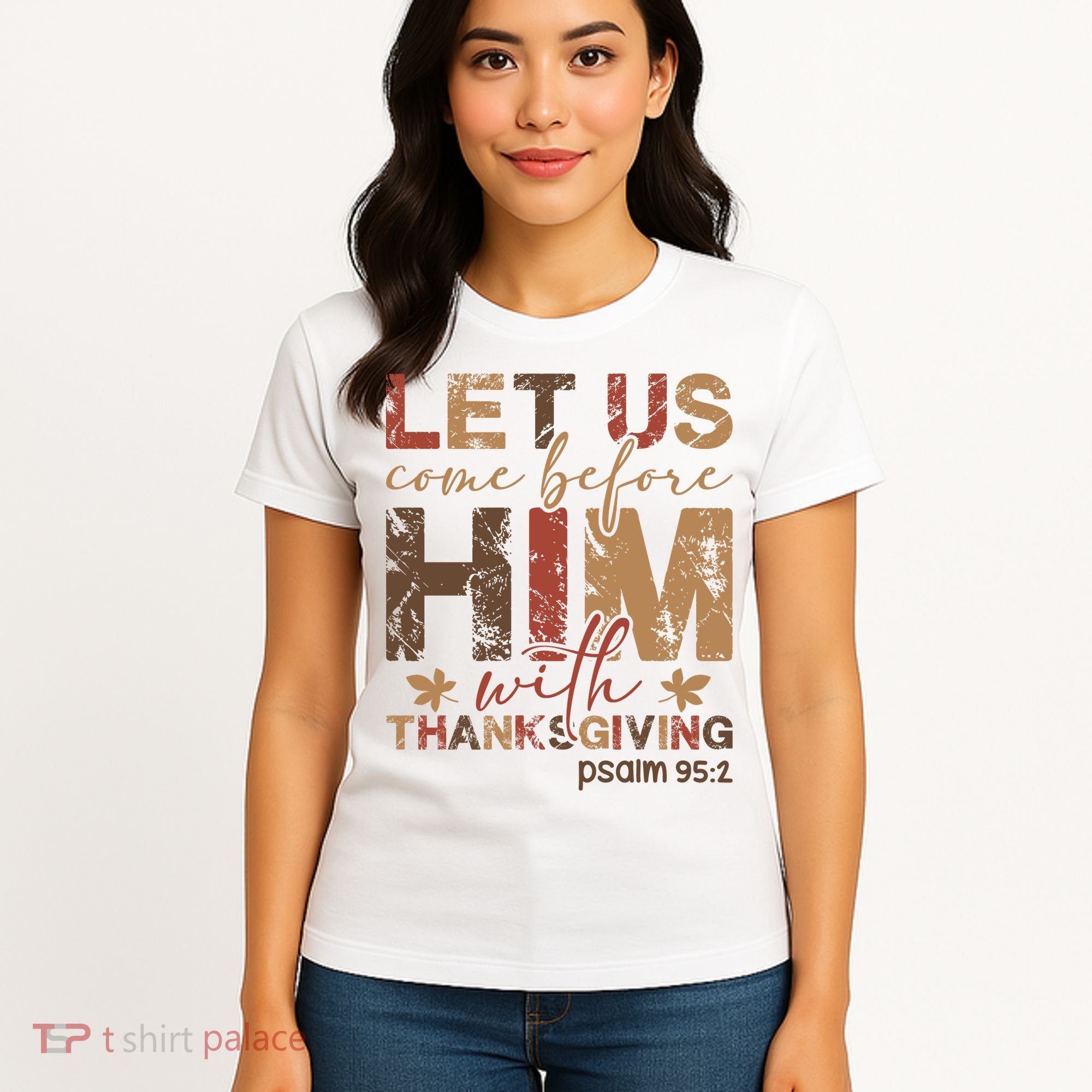 Let Us Come Before Him With Thanksgiving Women's T-Shirt