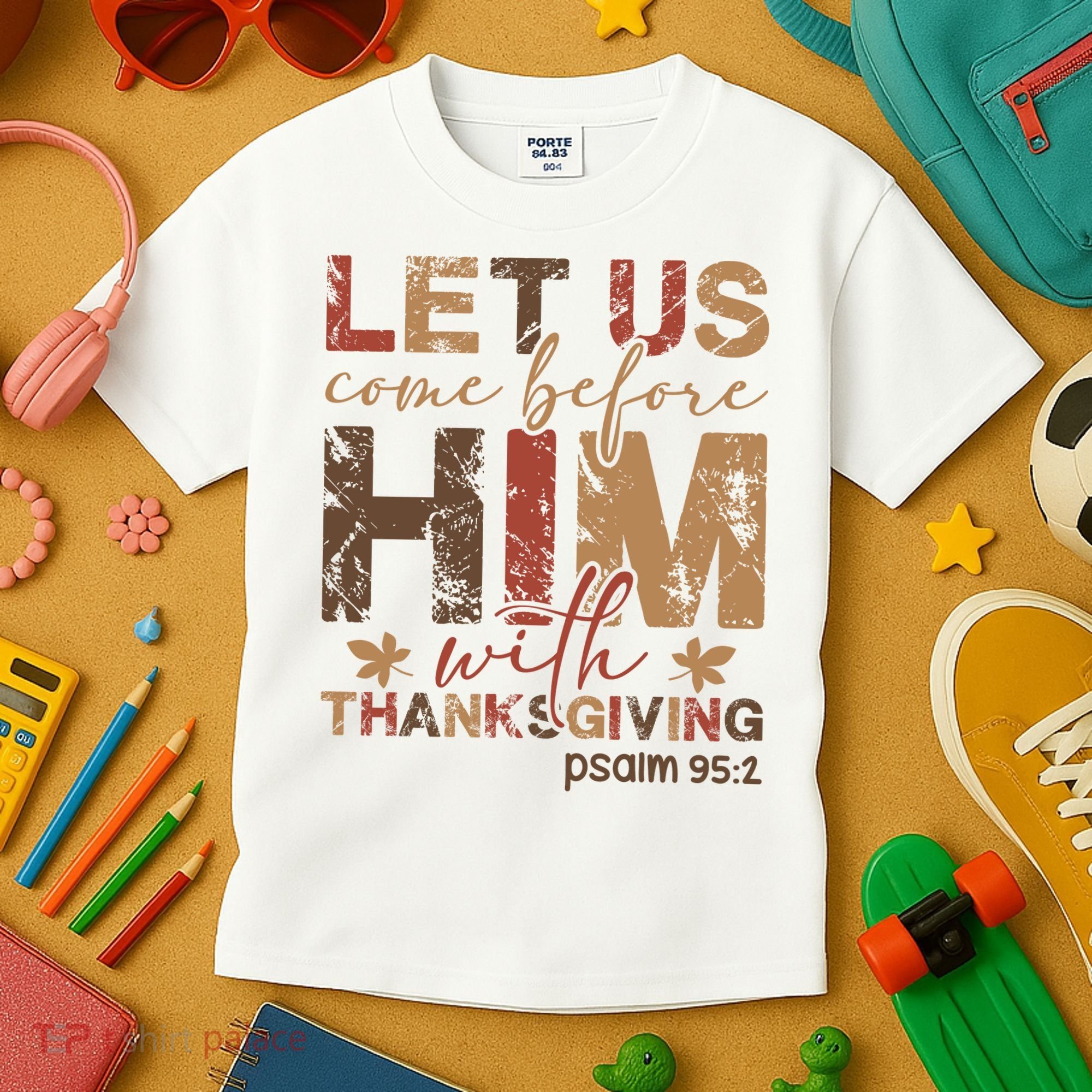 Let Us Come Before Him With Thanksgiving Kids T-Shirt