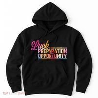 Luck Definition Preparation Meets Opportunity Hoodie thumb 0