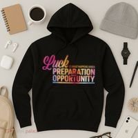 Luck Definition Preparation Meets Opportunity Hoodie thumb 3