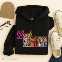 Luck Definition Preparation Meets Opportunity Hoodie thumb 4