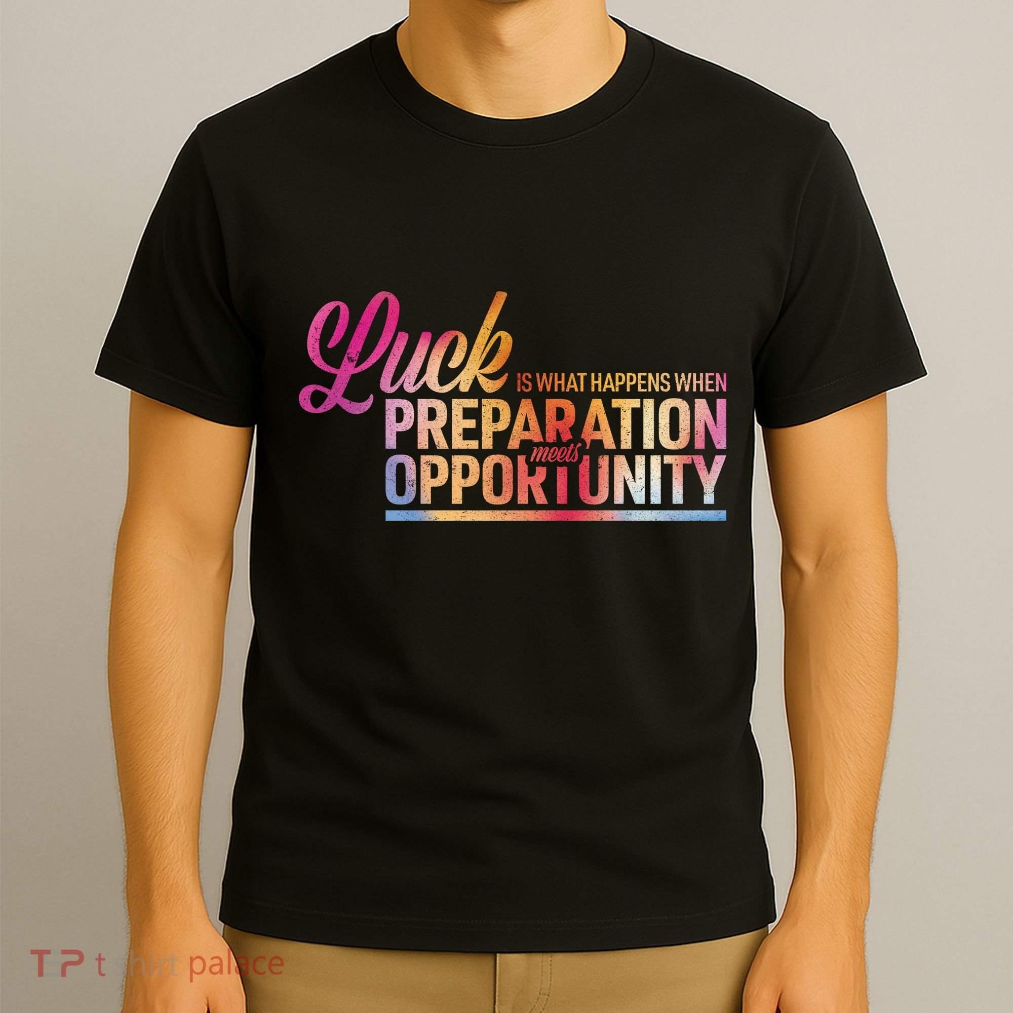 Luck Definition Preparation Meets Opportunity T-Shirt