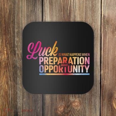 Luck Definition Preparation Meets Opportunity Coaster