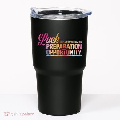 Luck Definition Preparation Meets Opportunity Tumbler