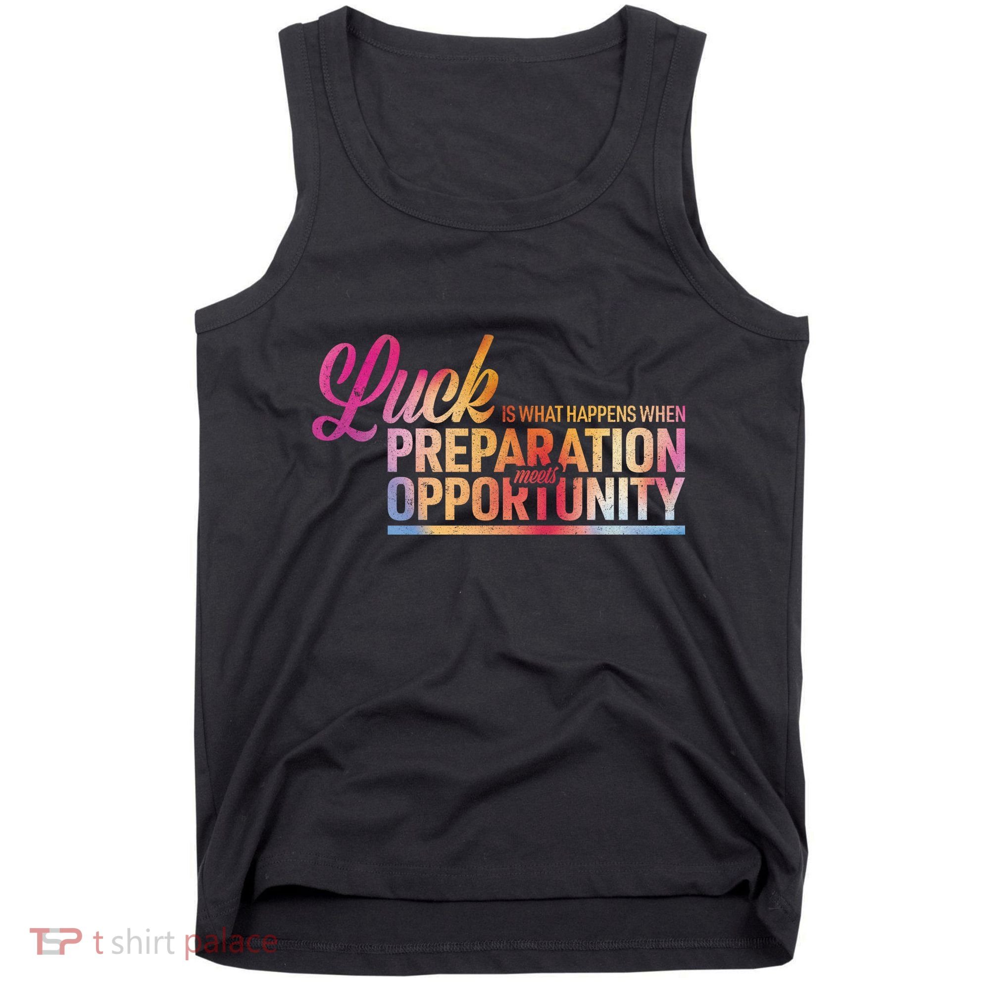 Luck Definition Preparation Meets Opportunity Tank Top
