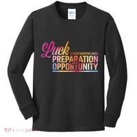 Luck Definition Preparation Meets Opportunity Kids Long Sleeve Shirt thumb 0